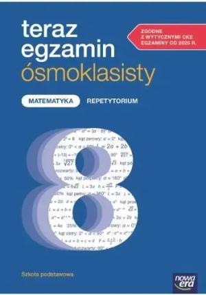 Teraz egzamin ósmoklasisty Matematyka PAKIET NOWA ERA OD 2025