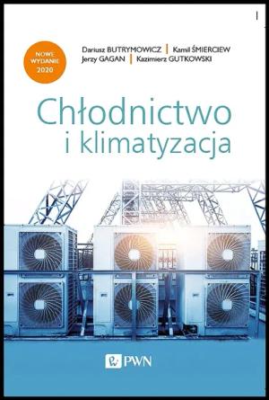 CHŁODNICTWO I KLIMATYZACJA WYD. 2020 - Kazimierz Gutkowski,Dariusz Butrymowicz,Kamil Śmierciew