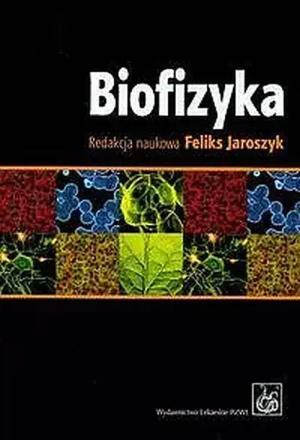 BIOFIZYKA - Feliks Jaroszyk