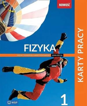 FIZYKA. KARTY PRACY 1. LICEUM I TECHNIKUM. ZAKRES PODSTAWOWY. NOWA EDYCJA - Grzegorz F. Wojewoda, Małgorzata Górkiewicz-Wojewoda