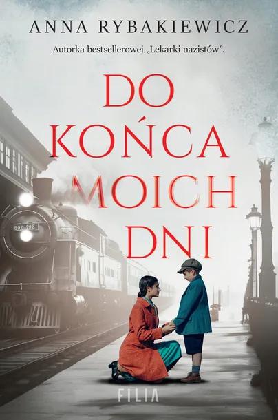 DO KOŃCA MOICH DNI - ANNA RYBAKIEWICZ
