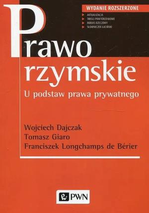 PRAWO RZYMSKIE - Dajczak Wojciech, Giaro Tomasz, Longchamps de Berier Franciszek